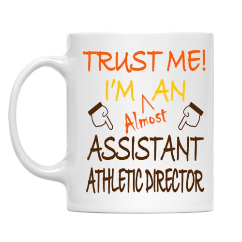 Trust Me! Assistant Athletic Director Mug, 11 Oz Ceramic Coffee Cup
