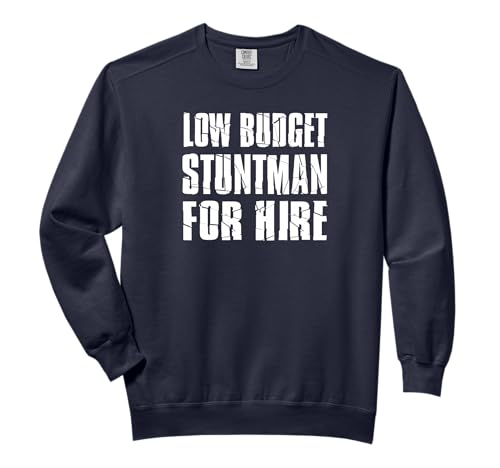 Low Budget Stuntman For Hire Funny Comfort Colors Adult Sweatshirt