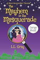 The Mayhem in the Masquerade LARGE PRINT: A Cozy Mystery 1958873462 Book Cover