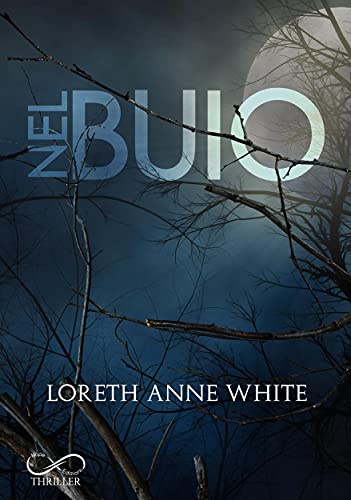 Loreth Anne White - Nel buio (2021)