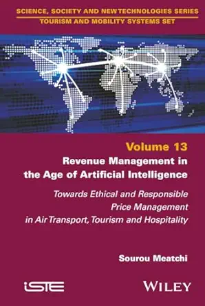 Revenue Management in the Age of Artificial Intelligence: Towards Ethical and Responsible Price Management in Air Transport, Tourism and Hospitality-finelybook