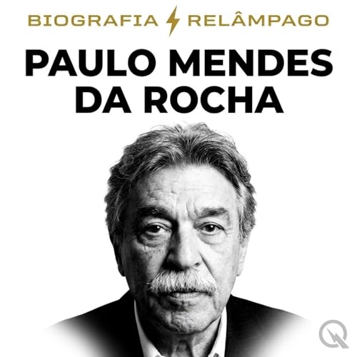 Couverture de Paulo Mendes da Rocha - Biografia Rel&acirc;mp