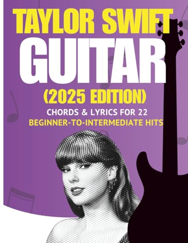 Taylor Swift Easy Guitar Songbook: Chords & Lyrics for 22...