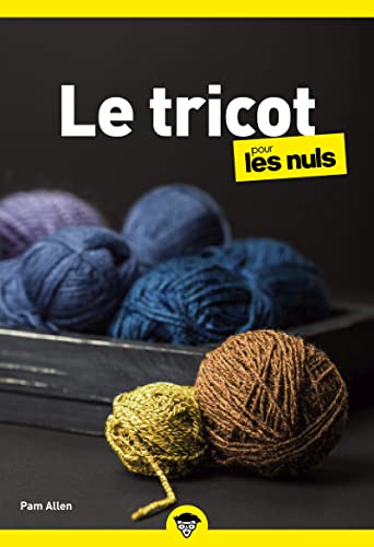 Le tricot pour les Nuls, Poche : Livre sur le tricot, Découvrir l...