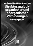Strukturanalytik organischer und anorganischer Verbindungen: Ein Übungsbuch (Teubner Studienbücher Chemie)