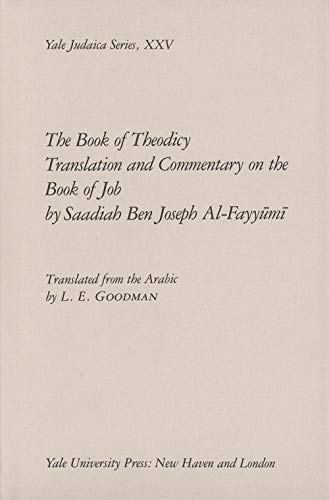 The Book of Theodicy: Translation and Commentary on the Book of Job (Yale Judaica Series, XXV)