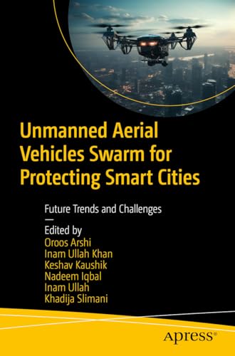 Unmanned Aerial Vehicles Swarm for Protecting Smart Cities: Future Trends and Challenges (English Edition)