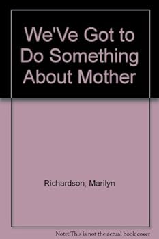 Paperback We'Ve Got to Do Something About Mother Book