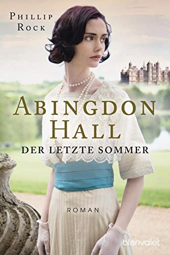 Abingdon Hall - Der letzte Sommer: Roman: 1