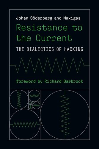 Resistance to the Current: The Dialectics of Hacking