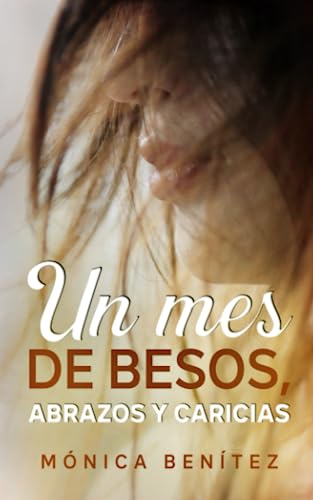 Un mes de besos, abrazos y caricias