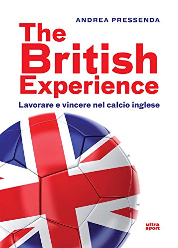 The British experience: Lavorare e vincere nel calcio inglese