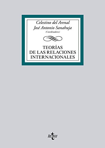 Teorías de las Relaciones Internacionales (Derecho - Biblioteca Universitaria de Editorial Tecnos)