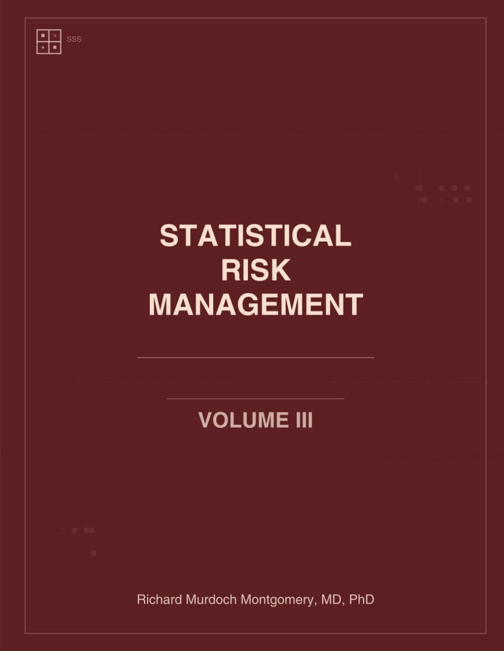 Statistical Risk Management: A Comprehensive Treatise: Volume III: Interpretation, Strategy & Practice Exams