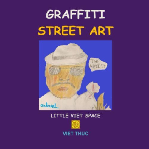 GRAFFITI STREET ART: LITTLE VIET SPACE