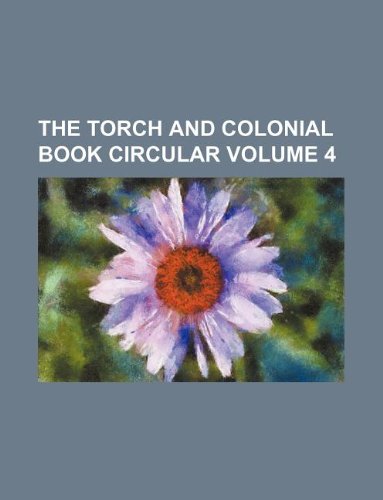 The Torch and Colonial Book Circular Volume 4