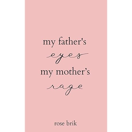 My Father's Eyes, My Mother's Wrath: Reckoning with a Complex Legacy