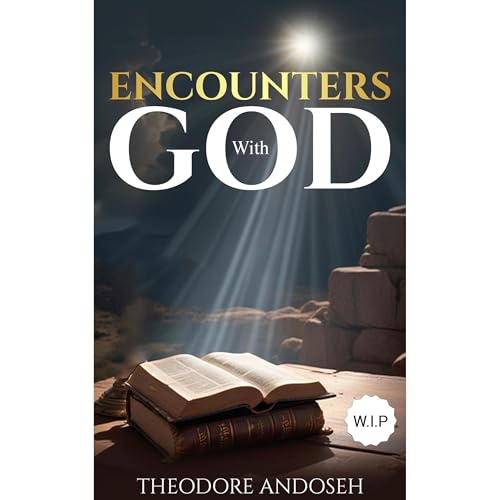 Encounters with God Audiobook By Theodore Andoseh cover art