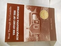 West Through the Catskills: The Story of the Susquehanna Turnpike 193009826X Book Cover