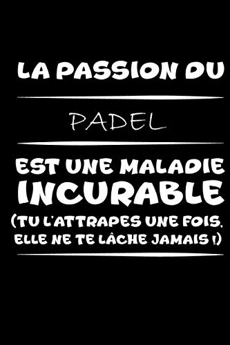 La passion du padel est une maladie incurable (tu l