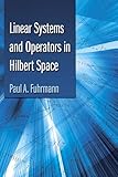 Linear Systems and Operators in Hilbert Space (Dover Books on Mathematics)