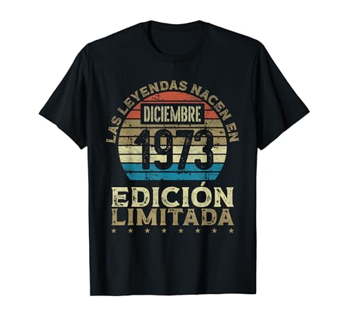 Las Leyendas nacen en Diciembre de 1973 - 51 Años Cumpleaños Camiseta