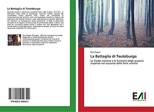 La Battaglia di Teutoburgo: La Clades Variana e la funzione degli auspicia imperiali nel racconto delle fonti antiche