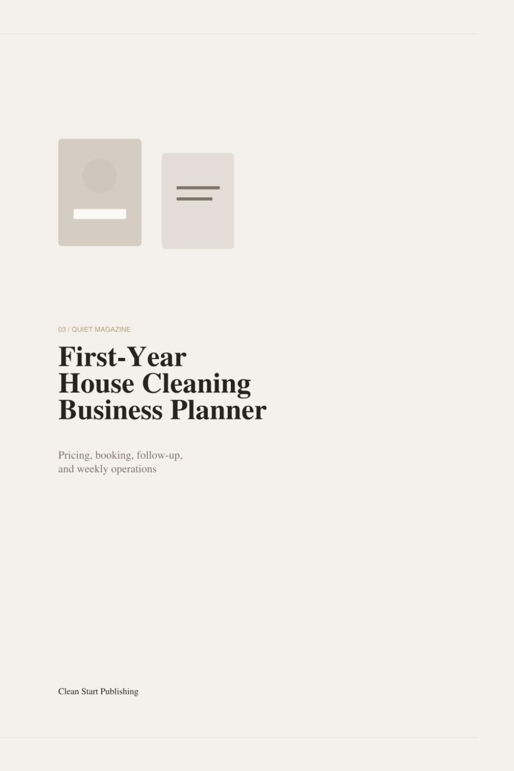 First-Year House Cleaning Business Planner: Pricing, Booking, Client Follow-Up, and Weekly Operations for New Residential Cleaning Businesses