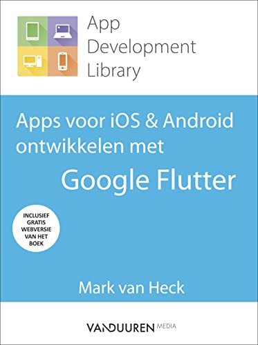 Apps ontwikkelen met Flutter: maak native apps voor iOS en Android! (App development library)