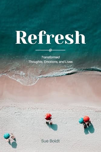 Refresh!: Having Transformed Thoughts and Lives 1497539544 Book Cover