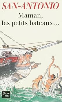 Maman, les petits bateaux... - Book #86 of the San-Antonio