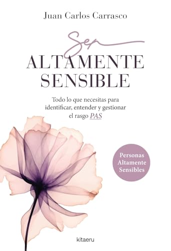 Ser altamente sensible: Todo lo que necesitas para identificar, e...