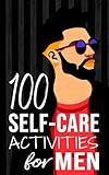 100 self-care activities for men