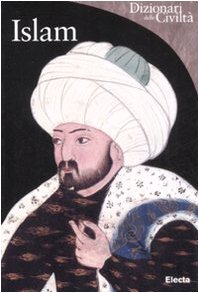 Islam. Ediz. illustrata Islam. Ediz. illustrata