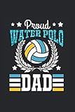  Proud Water Polo Dad  Wasser Polo Trainings Notizen: Notizbuch A5 120 Seiten liniert