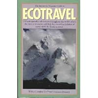 The Buzzworm Magazine Guide to Ecotravel: 100 Unforgettable Adventures Throughout the World, Where the New Ecotraveler Will Find the Rewarding Delig 0960372288 Book Cover