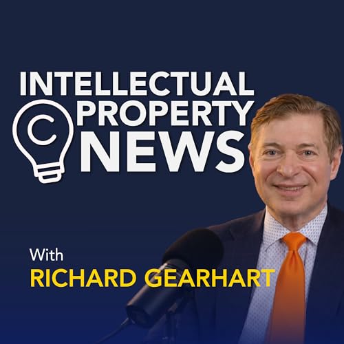 Intellectual Property News with Richard Gearhart cover art