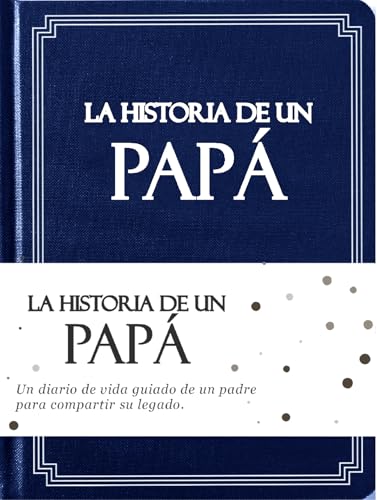 Papá, comparte tu historia conmigo (Tapa dura): 250+ Preguntas, Libro de recuerdos y memorias, Regalo personalizado para Papá, Día del Padre, Cumpleaños, Aniversario y Navidad. (Edición en español)