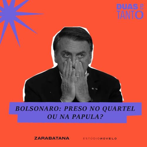 『Bolsonaro: preso no quartel ou na Papuda?』のカバーアート