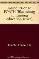Introduction to FORTH (Blacksburg continuing education series) 0672218429 Book Cover