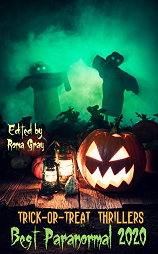 Trick or Treat Thrillers : Best Paranormal 2020 (Trick-or-Treat Thrillers Book 5)