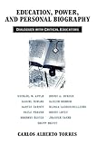 Education, Power, and Personal Biography (Critical Social Thought)