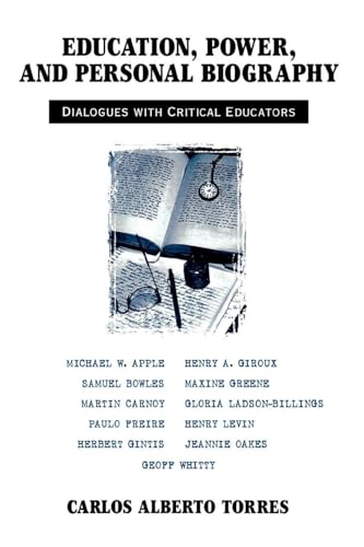 Education, Power, and Personal Biography (Critical Social Thought)