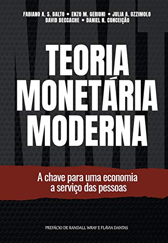 Teoria monetária moderna: A chave para uma economia a serviço das pessoas