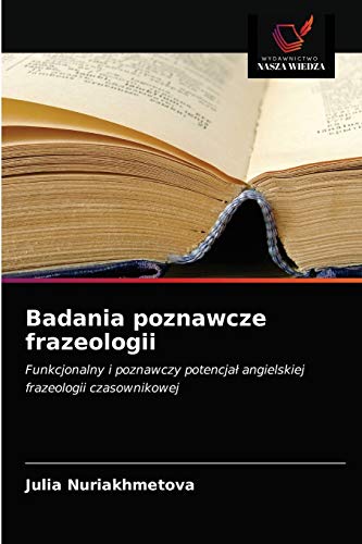 Badania poznawcze frazeologii (Polish Edition)