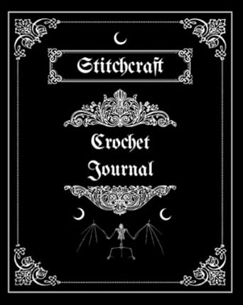 Witchy Gothic Crochet Project Journal Notebook: 8x10, 213 pages