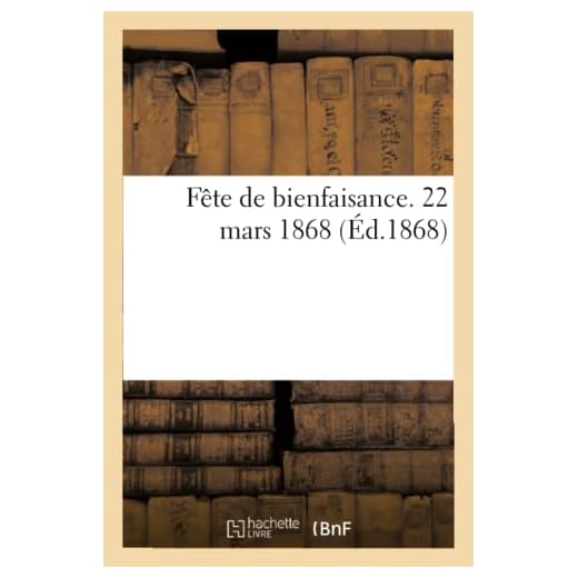 Fête de bienfaisance. 22 mars 1868