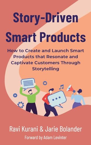 Story-Driven Smart Products: How to Create and Launch Smart Produ...