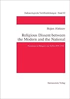 Religious Dissent Between the Modern and the National: Nazarenes in Hungary and Serbia 1850-1914 3447053976 Book Cover