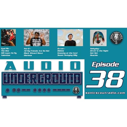 Audio Underground Episode 38